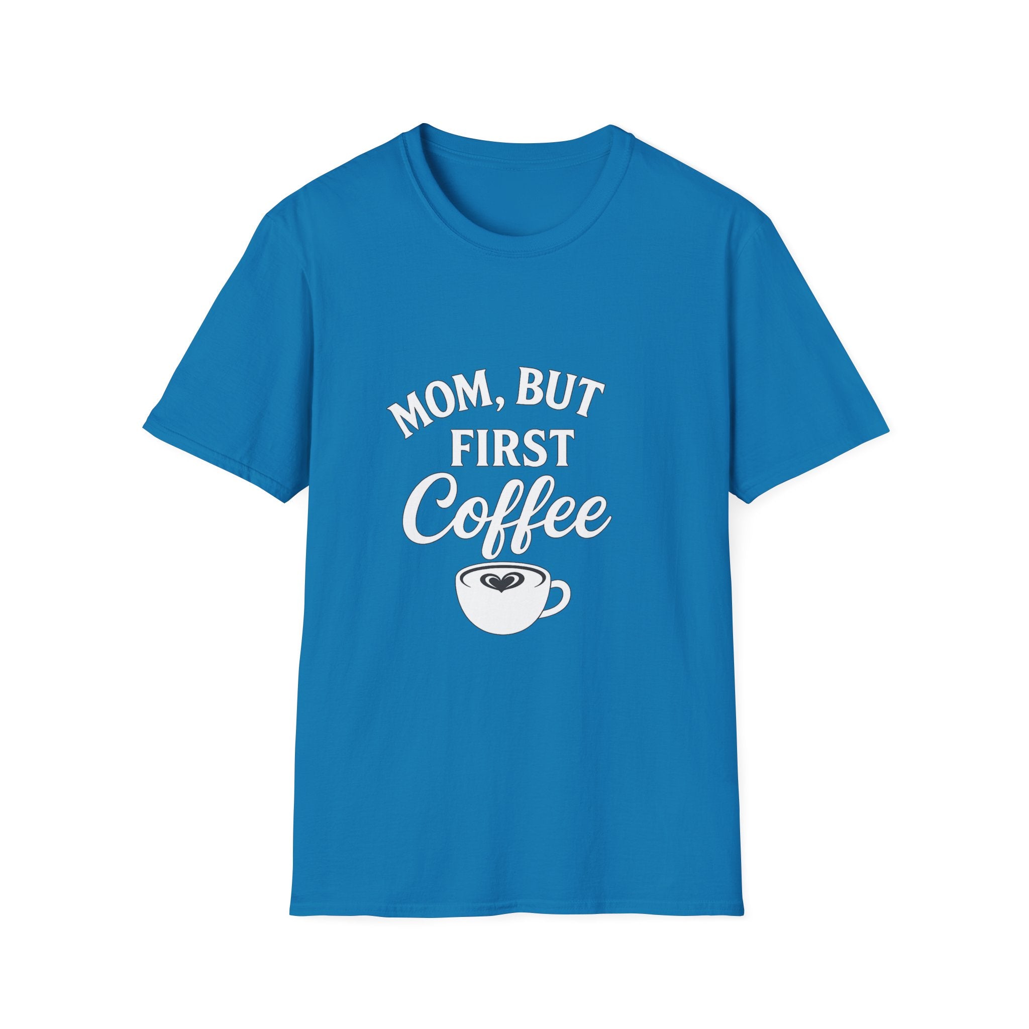 Mom, But First Coffee Unisex T-Shirt