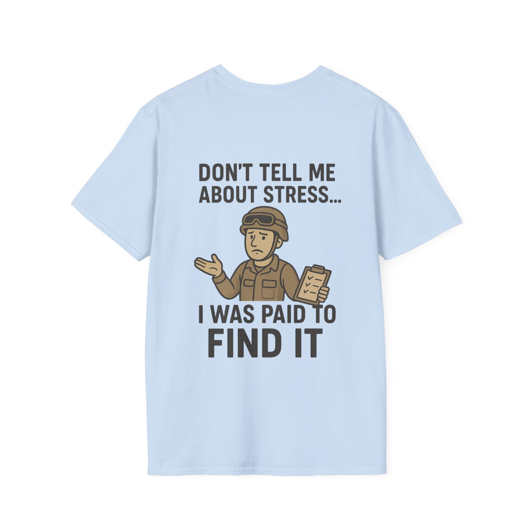 Don't Tell Me About Stress Unisex T-Shirt, Funny Military Tee