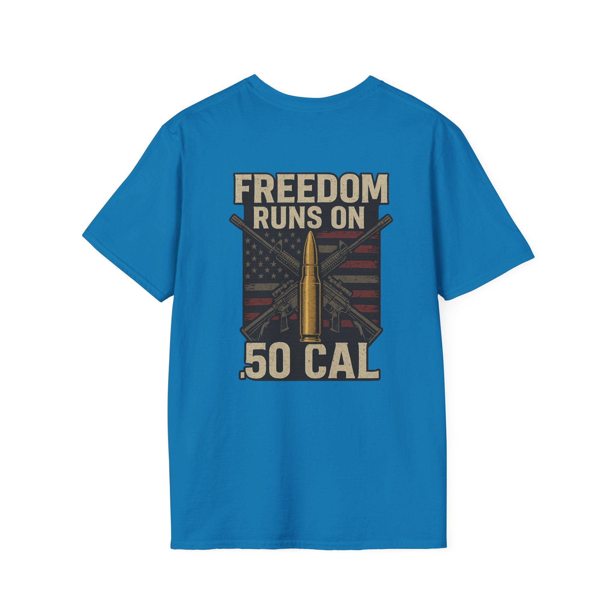 Freedom Runs on 50 Cal T-Shirt, Unisex