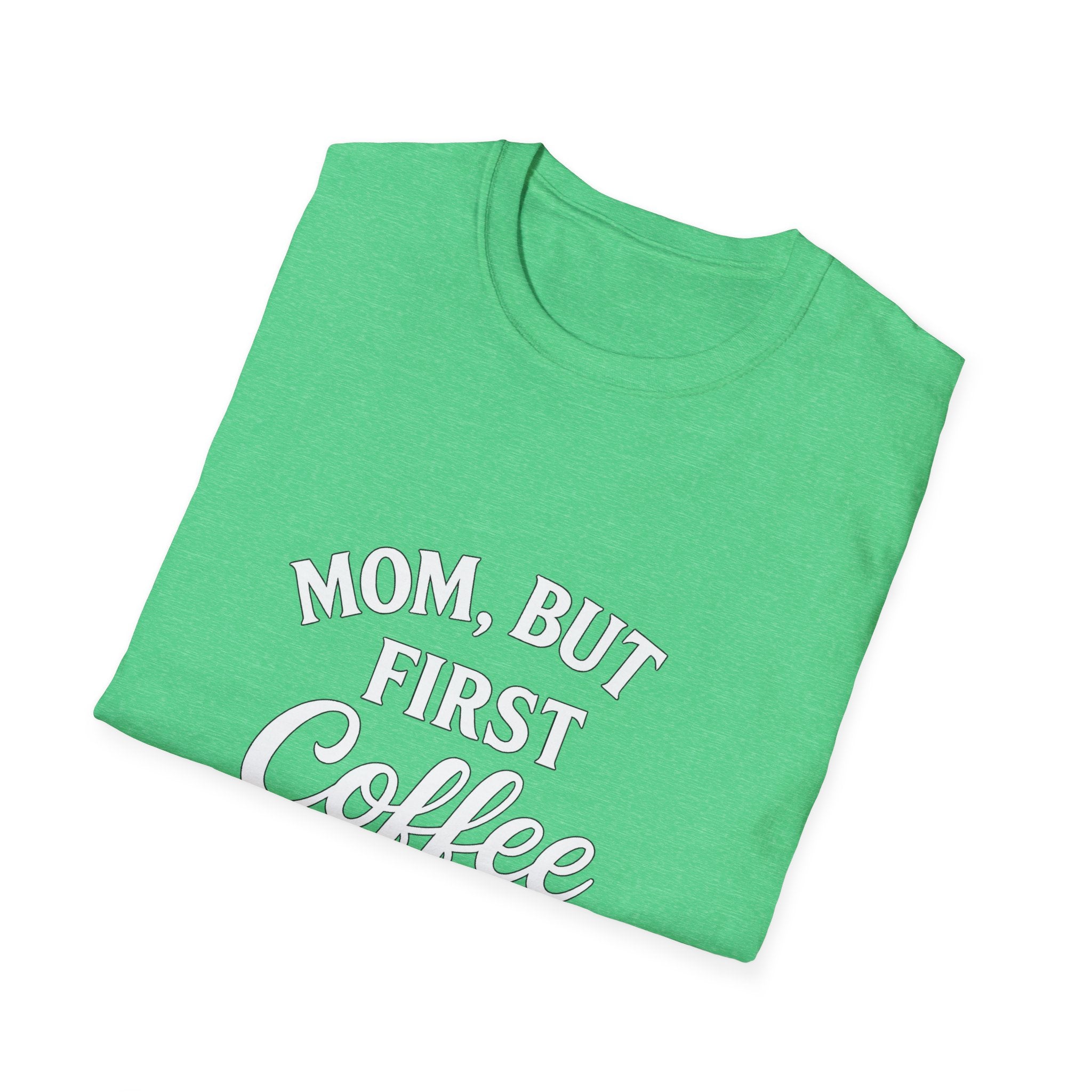 Mom, But First Coffee Unisex T-Shirt