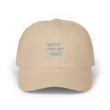 Leave Me On Read Classic Dad Cap