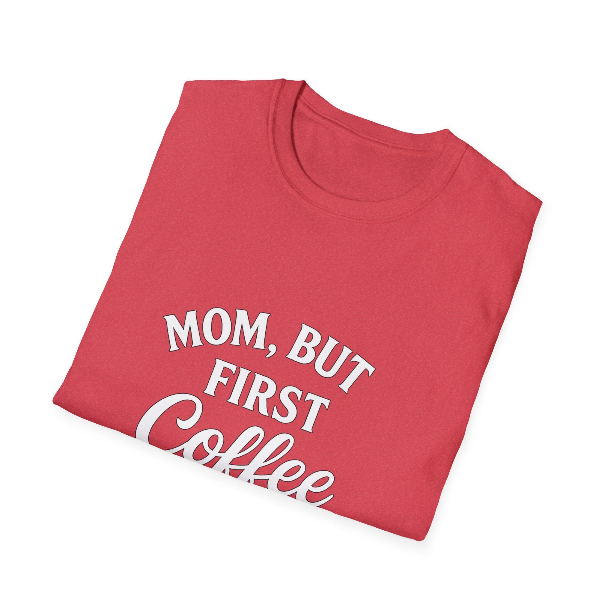 Mom, But First Coffee Unisex T-Shirt
