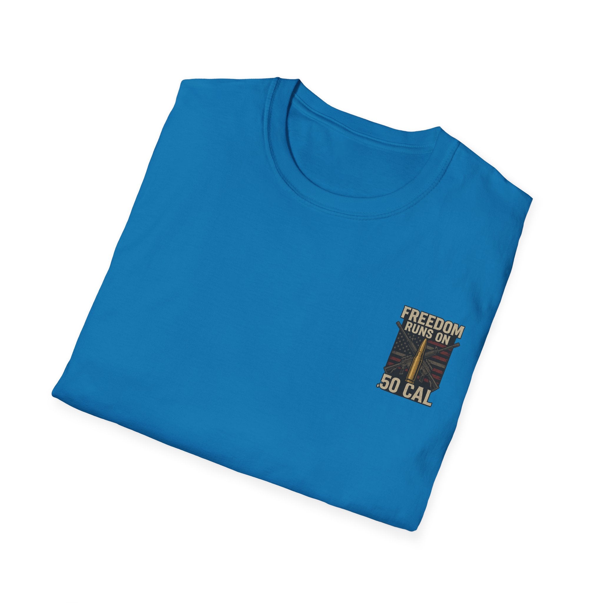 Freedom Runs on 50 Cal T-Shirt, Unisex
