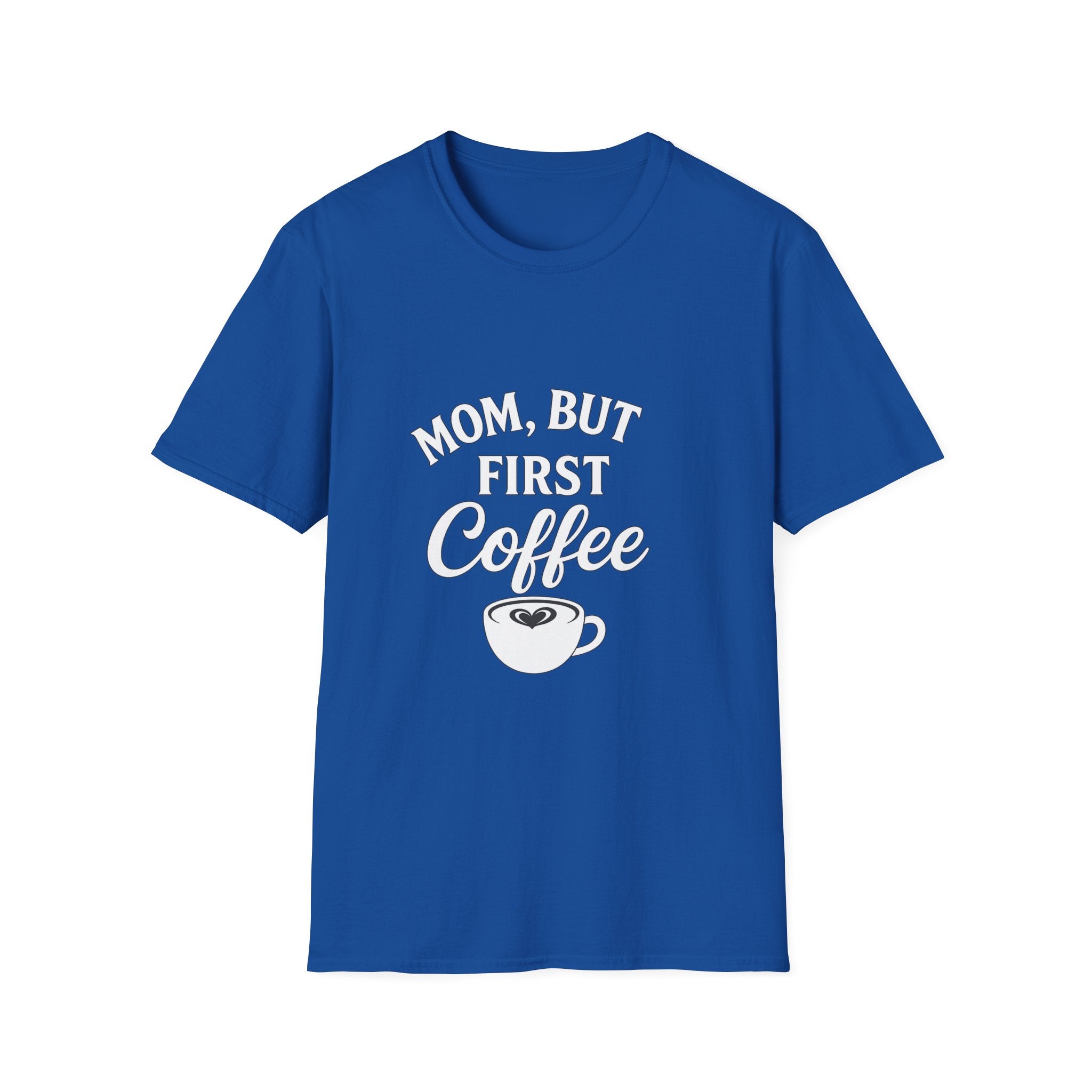 Mom, But First Coffee Unisex T-Shirt