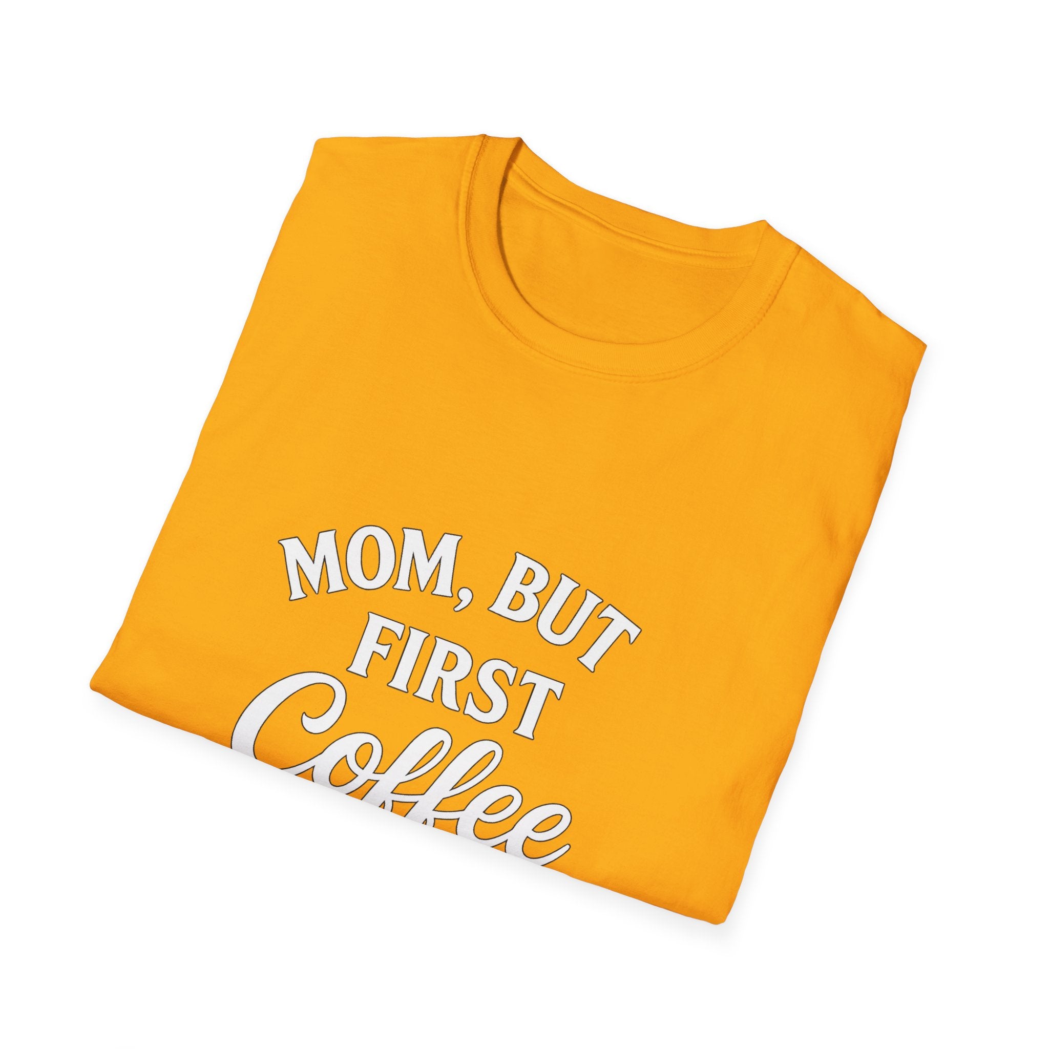Mom, But First Coffee Unisex T-Shirt