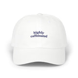 Highly Caffeinated Classic Dad Cap