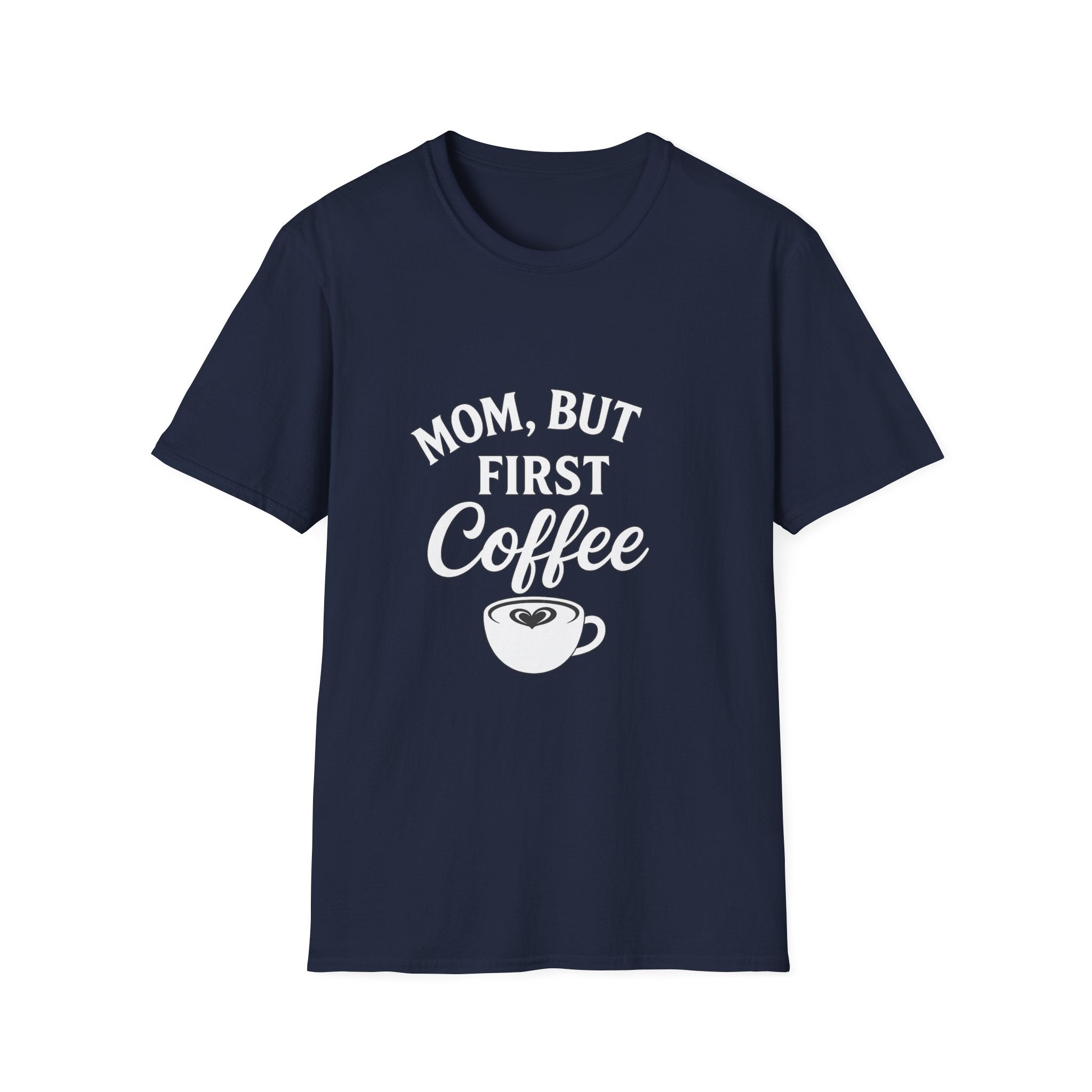 Mom, But First Coffee Unisex T-Shirt