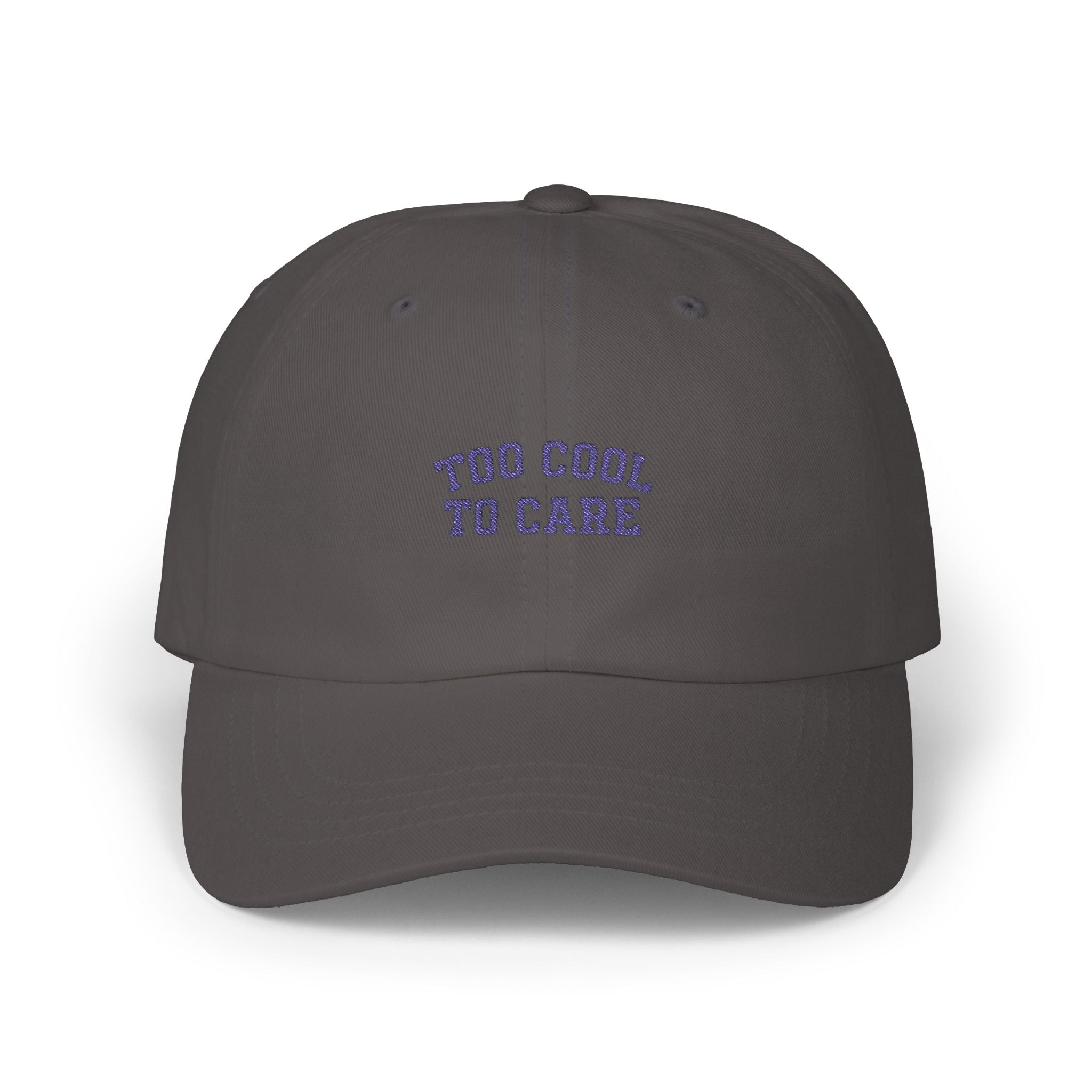 Too Cool To Care Classic Dad Cap