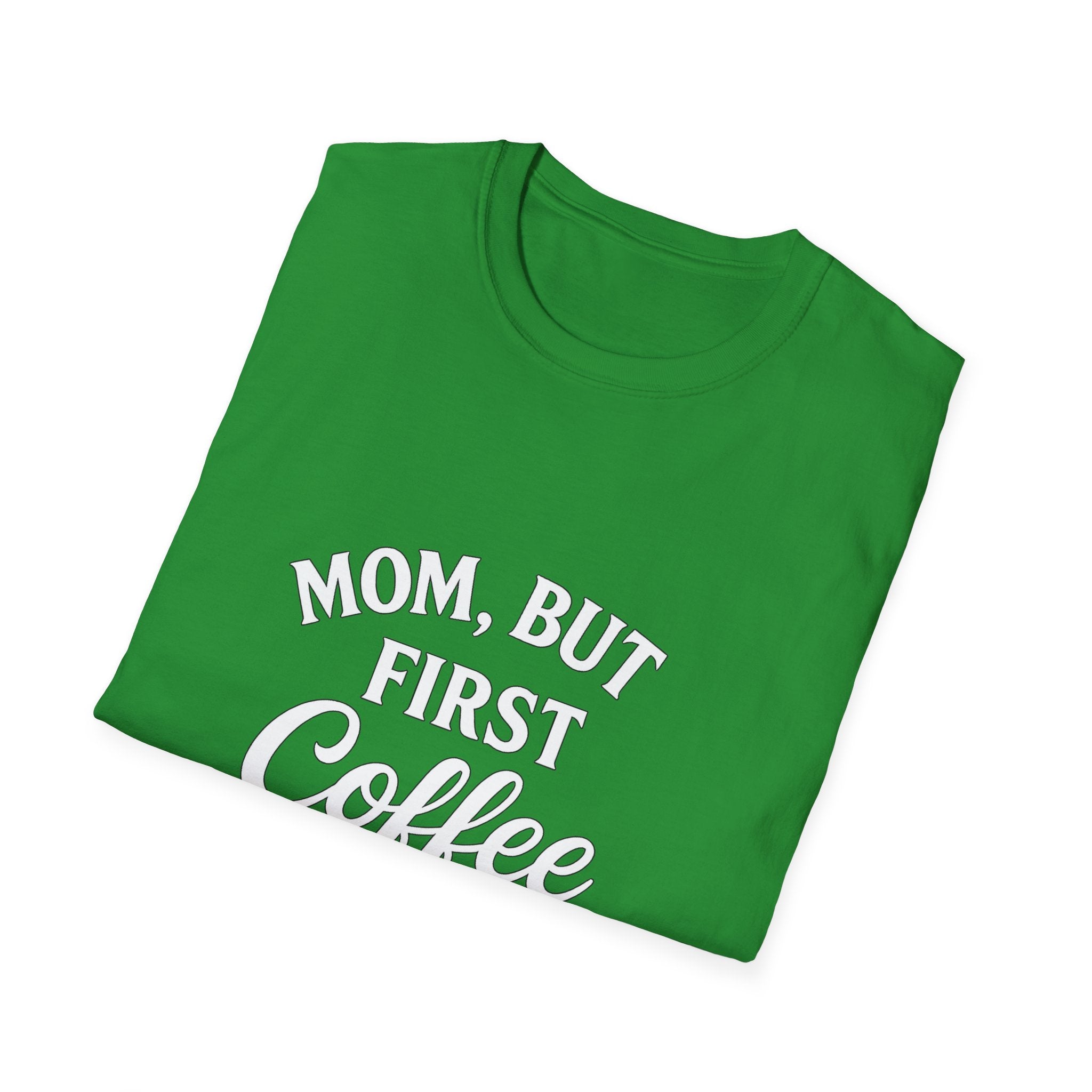 Mom, But First Coffee Unisex T-Shirt