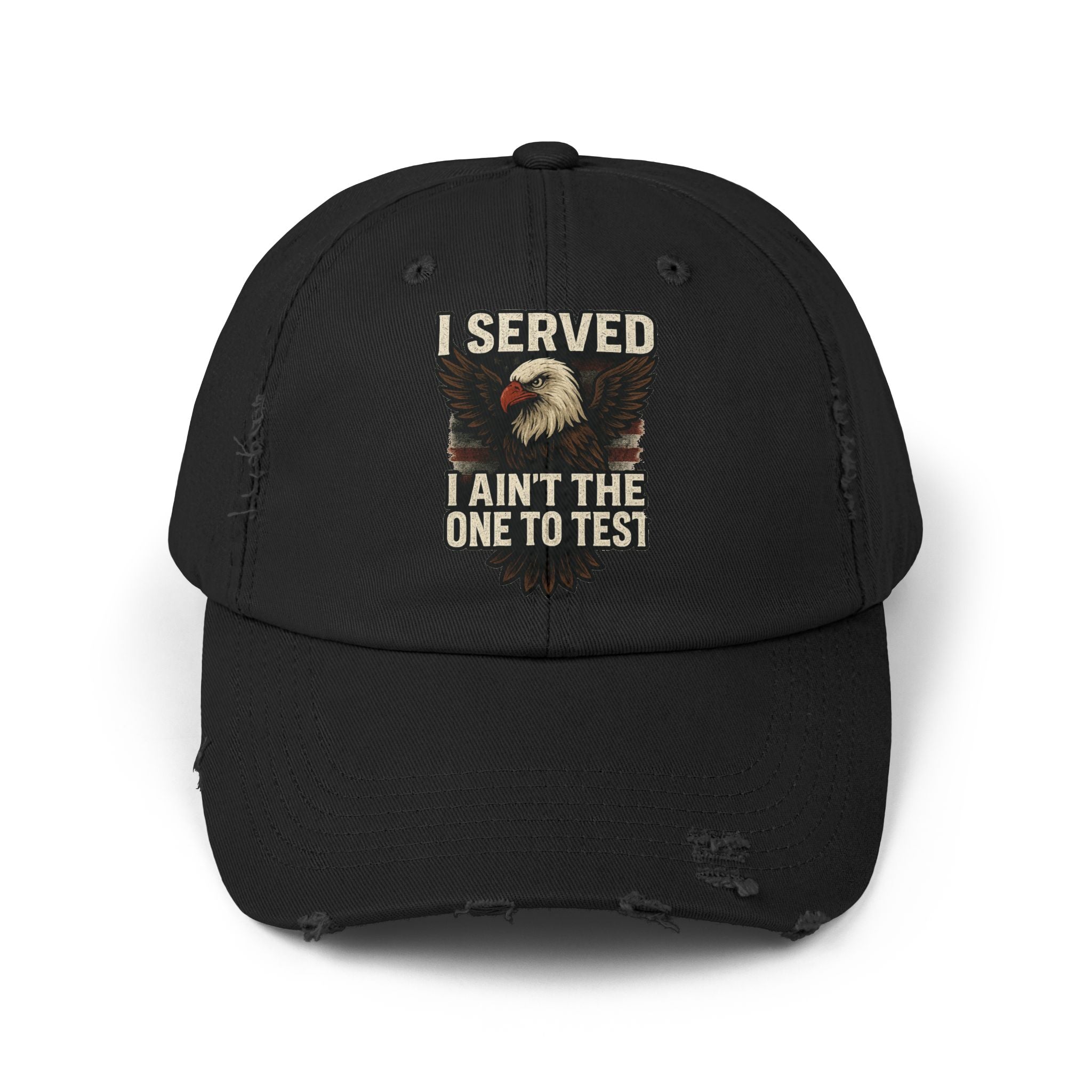 Patriotic Distressed Cap - Veteran I served I aint the one to mess with