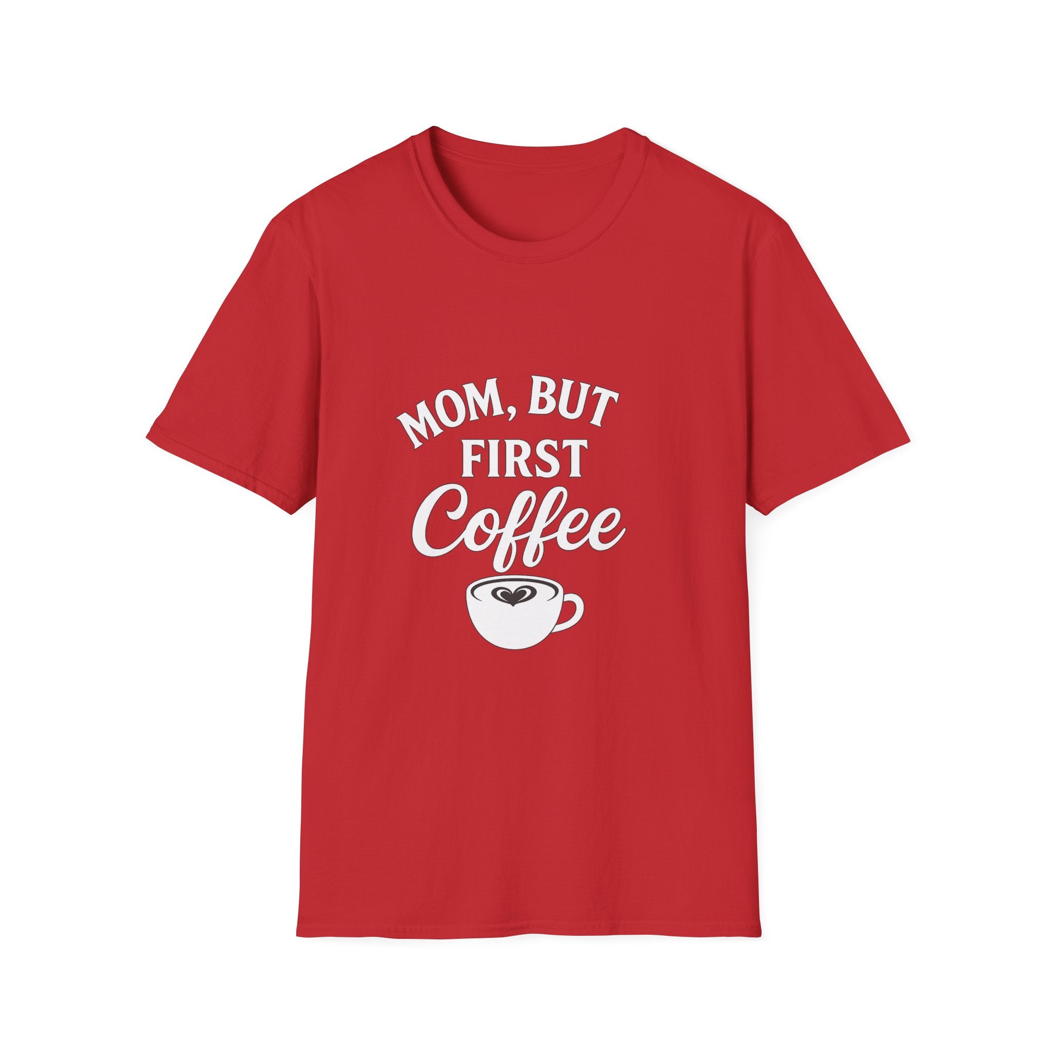 Mom, But First Coffee Unisex T-Shirt