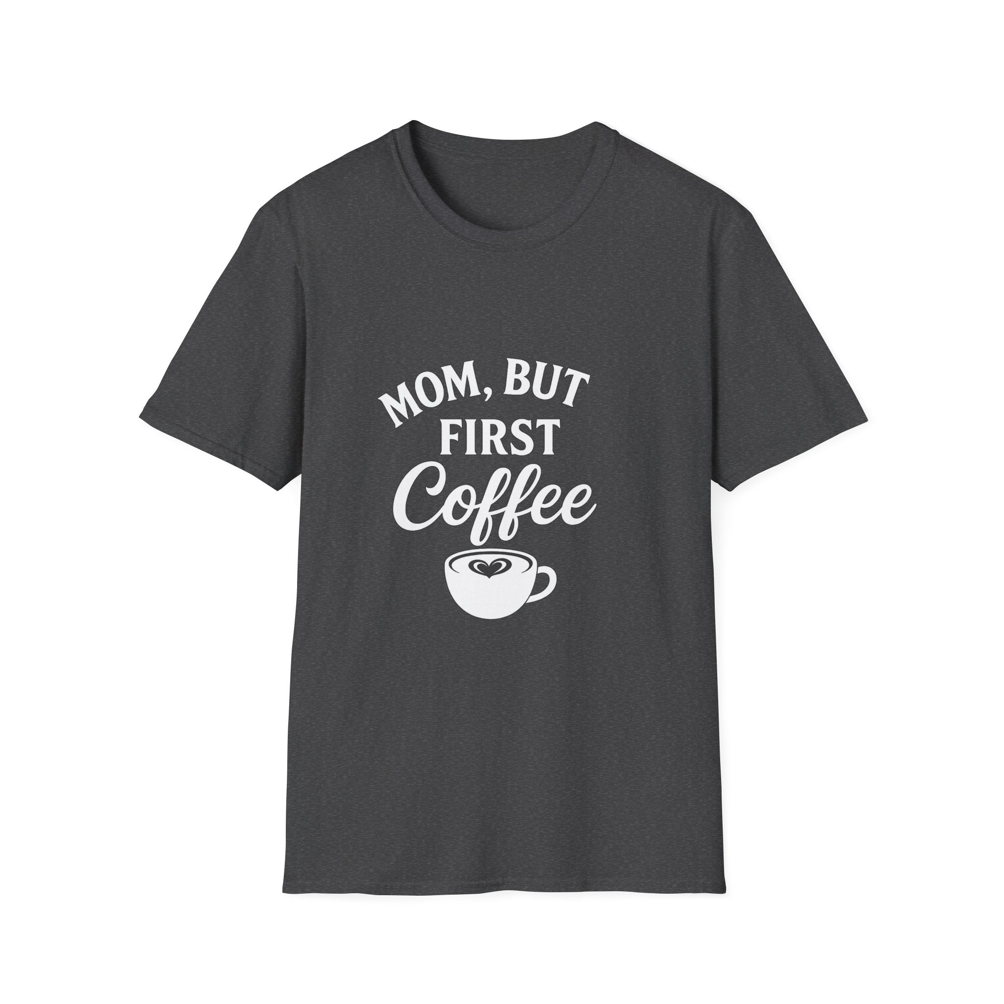 Mom, But First Coffee Unisex T-Shirt