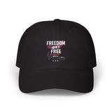 Classic Dad Cap freedom isn't free