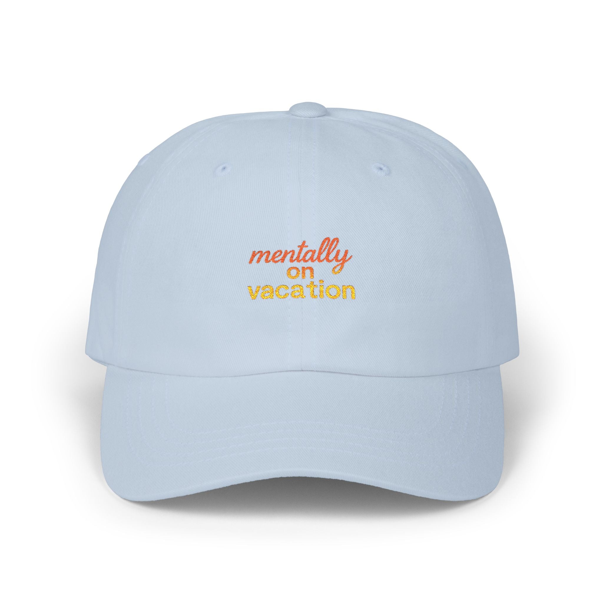 White Dad Cap with 'Mentally on Vacation'