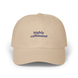 Highly Caffeinated Classic Dad Cap