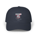 Classic Dad Cap freedom isn't free