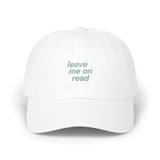 Leave Me On Read Classic Dad Cap