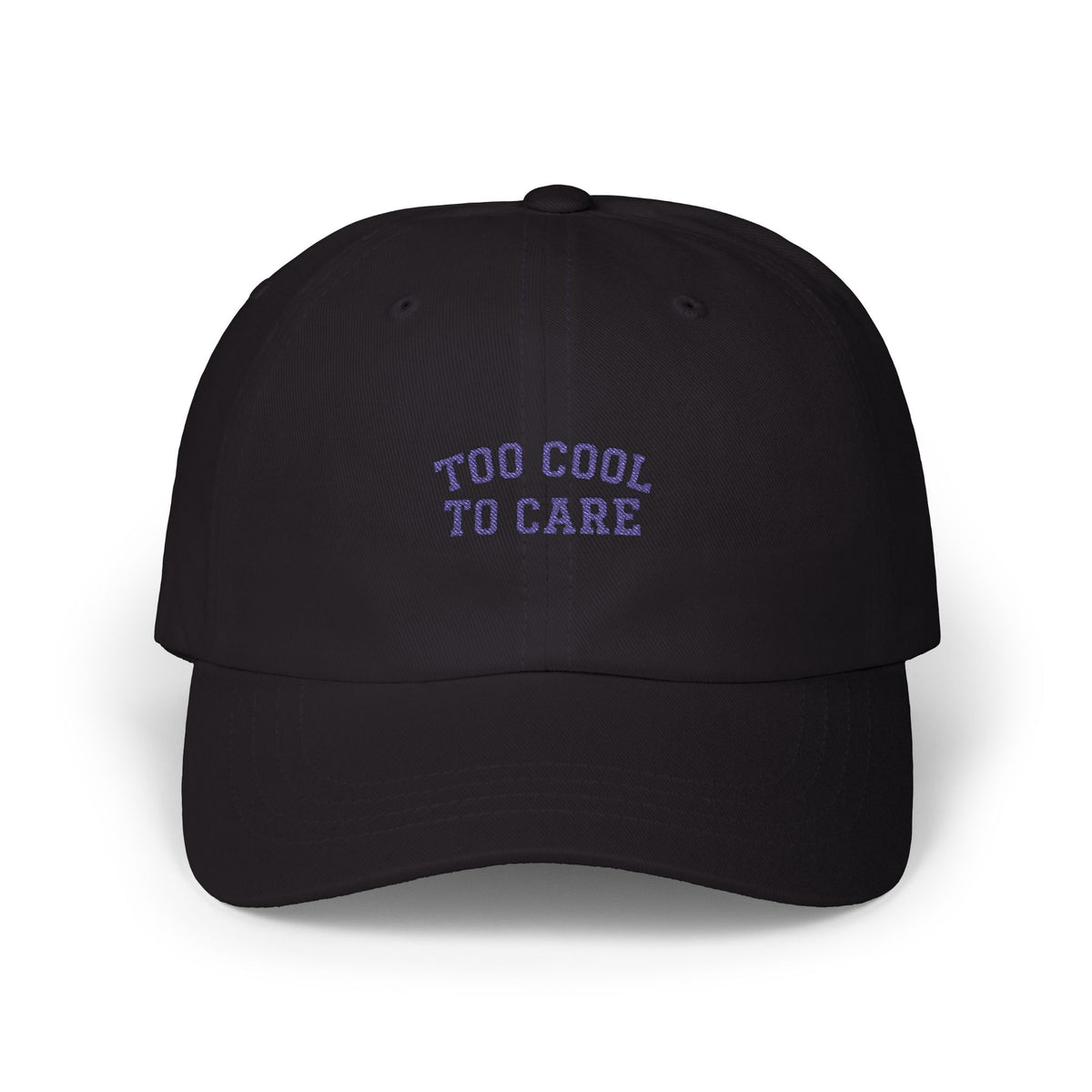 Too Cool To Care Classic Dad Cap