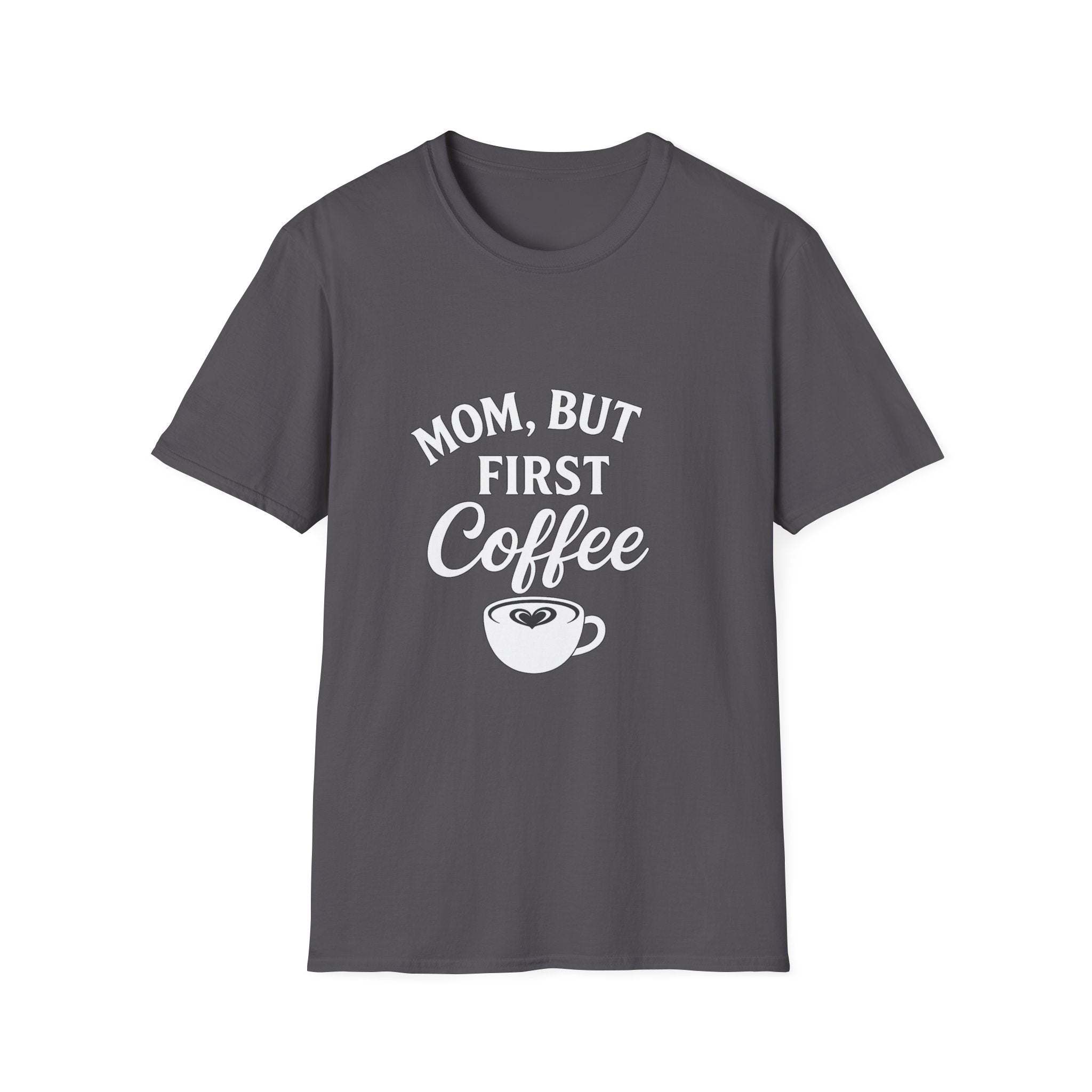 Mom, But First Coffee Unisex T-Shirt