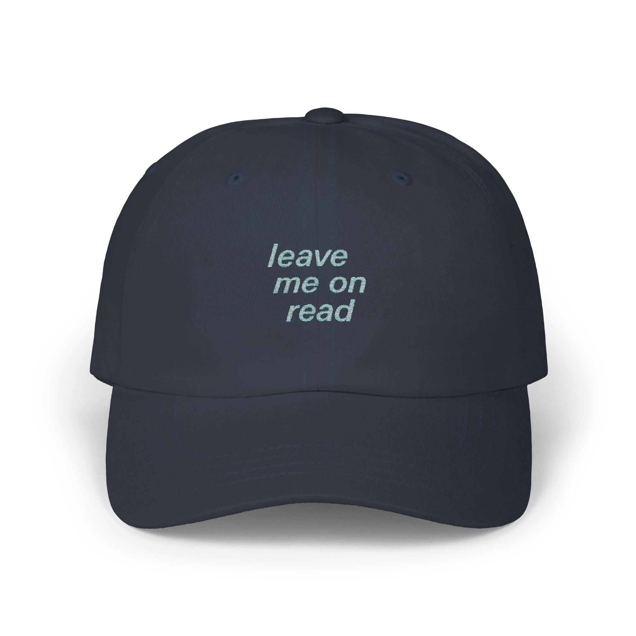 Leave Me On Read Classic Dad Cap