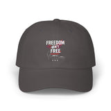 Classic Dad Cap freedom isn't free