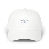 Classic Dad Cap with 'Today's a Blur' Design
